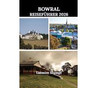 BOWRAL REISEFÜHRER 2026: „Entdecken Sie das Herz der Southern Highlands: Eine Reise durch Bowrals landschaftliche Schönheit, Geschichte und Kultur“
