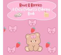 Bows & Berries: A Cozy Coquette Coloring Book