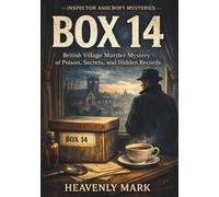 BOX 14: A British Village Murder Mystery of Poison, Secrets, and Hidden Records