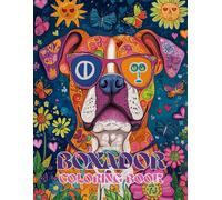 Boxador Coloring Book: Cute & Athletic Designs for Adults and Kids: A Stress Relieving Gift with Boxer & Labrador Retriever Mixes: Perfect for Lovers of Large Breeds, Working Dogs & Family Pets