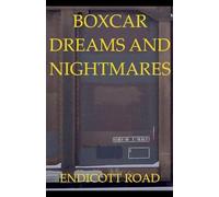 Boxcar Dreams and Nightmares