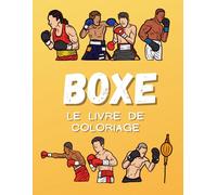 Boxe Le Livre de Coloriage: Cahier d'activités pour les enfants de 2 à 10 ans