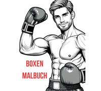 Boxen Malbuch: Malbuch Boxen, Malbuch kinder boxer, sport malbuch malbucher box, Malbuch mit Sportmotiven, Malbuch mit Kampfsportmotiven, Boxerin mit bandagierten Händen, über 40 Ausmalseiten