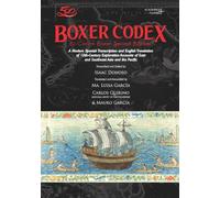 Boxer Codex: A Modern Spanish Transcription and English Translation of Sixteenth-Century Exploration Accounts of East and Southeast Asia and the Pacific