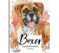 Boxer Coloring Book for Adults: Relaxing Boxer Dog Designs, Mandalas & Stress-Relief Patterns