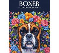 Boxer Dog Colouring Book: 50 Unique Designs for Adults, Teens & Kids