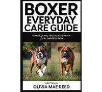 Boxer Everyday Care Guide: Training, care, and daily life with a loyal, energetic dog