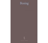 Boxing: A Guide to the Manly Art of Self Defense, Giving Accurate Instructions for Becoming Proficient in the Science of Boxing; Rules of Boxing