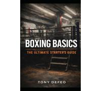 Boxing Basics: The Ultimate Starter's Guide