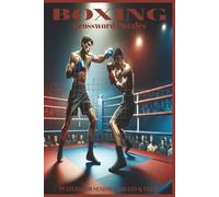 Boxing Crossword Puzzles: 60 Crossword Puzzles about Boxing, Sports | 6X9 inches, 120 pages, 600 clues |The Perfect, Entertaining & Educational Gift for Sports lovers