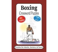 Boxing Crossword Puzzles: Crossword Puzzles with Easy to Read Print about Boxing, Players, Sport and More | 6x9 inches, 120 Pages | 50+ Puzzles ... Gifts for Vacations, Holidays and Relaxation
