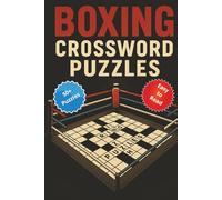 Boxing Crosswords Puzzles: “Test Your Knowledge of Boxing Legends, Famous Fights, and Classic Styles with 50+ Crossword Puzzles”