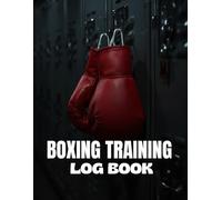 Boxing Training Log Book: Book Tracker for Boxing and Coach