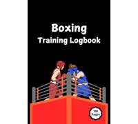 Boxing Training Logbook: 6 X 9 Inch 100 Pages, Daily Boxing Practice Journal, Boxer Workout & Nutrition Tracker, Gift For Players & Coaches