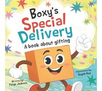 Boxy's Special Delivery: A Book About Gifting