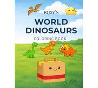 BOXY'S WORLD DINOSAURS: Coloring Book for kids Ages 4-8