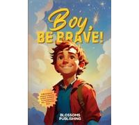 Boy, Be Brave (Tascabile) Motivational Short Story Collections for Boys
