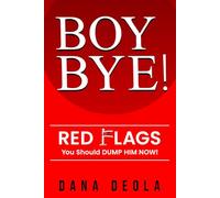 BOY BYE!: Red Flags You Should DUMP HIM NOW!