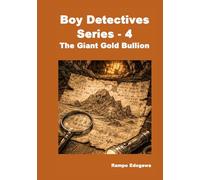 Boy Detectives Series - 4 " The Giant Gold Bullion"