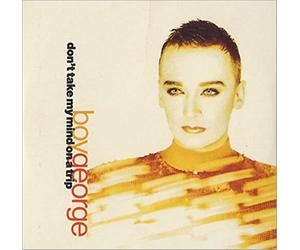 Boy George - Don't Take My Mind On A Trip
