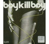 Boy Kill Boy - Suzie [Import]
