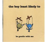 Boy Least Likely to - Be Gentle with Me
