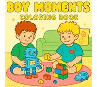 Boy Moments Coloring Book: Cozy Boy Coloring Book with Chill and Wholesome Scenes - Relaxing Pages for Teens and Adults