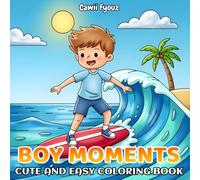 Boy Moments: Coloring Book for Adults and Teens Featuring Cute & Easy Boy Scenes in Hygge Moments for Relaxation and Stress Relief