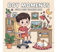 Boy Moments: Cute & Cozy Coloring Book for Kids: Engaging and Coloring Pages for Boys, Perfect for Relaxation and Fun