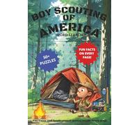 BOY SCOUTING OF AMERICA WORD SEARCH WITH FUN OLD SCHOOL LIFE SAVING SCOUTING FUN FACTS ON EVERY PAGE: 6x9 55 PUZZLES WITH SOLUTION PAGES/ OVER 500 WORDS!