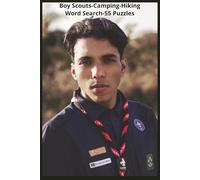 Boy Scouts - Camping - Hiking: Explore the Full World of Scouting With Word Search Puzzles Covering Ranks, Knots, Maps, First Aid, Camping Gear, Trail ... and Wilderness Adventure. 6x9 Inches Booklet