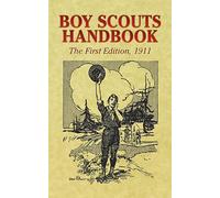 Boy Scouts Handbook: 1911: The First Edition, 1911