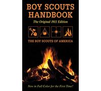 Boy Scouts Handbook: Original 1911 Edition