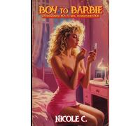 Boy to Barbie: Transgender Boy to Girl Transformation
