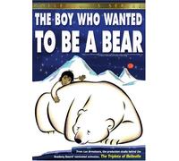 Boy Who Wanted to Be a Bear - Boy Who Wanted to Be a Bear