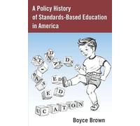Boyce Brown A Policy History of Standards-Based Education in America (Tascabile)
