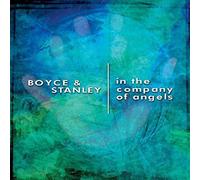 Boyce & Stanley - in The Company of Angels [Import Anglais]