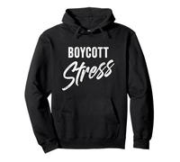 Boycott Stress - Men & Women Funny Anti-Stress Motivational Felpa con Cappuccio