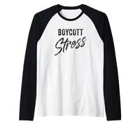 Boycott Stress - Men & Women Funny Anti-Stress Motivational Maglia con Maniche Raglan