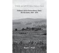Boyd C Pratt The Disputed Islands Ordinary Life in Extraordinary Tim (Tascabile)