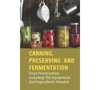 Boyd Macalma Canning, Preserving And Fermentation (Tascabile)