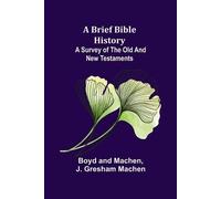 Boyd Machen A Brief Bible History (Tascabile)