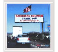 Boyd, Mike Majik - American Soldier Thank You For All The Things You