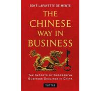 Boye Lafayette De Mente The Chinese Way in Business (Tascabile)