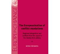 Boyka Stefanova The Europeanisation of Conflict Resolutions (Tascabile)