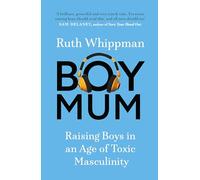 BoyMum: Raising Boys in an Age of Toxic Masculinity