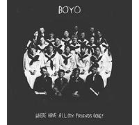 Boyo - Where Have All My Friends Gone