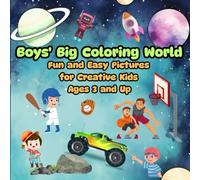 Boys' Big Coloring World: Fun and Easy Pictures for Creative Kids Ages 3 and Up