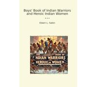 Boys' Book of Indian Warriors and Heroic Indian Women