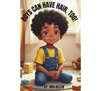 Boys Can Have Hair Too!: Book 1: An Inspiring Short Story To Build Confidence for Boys